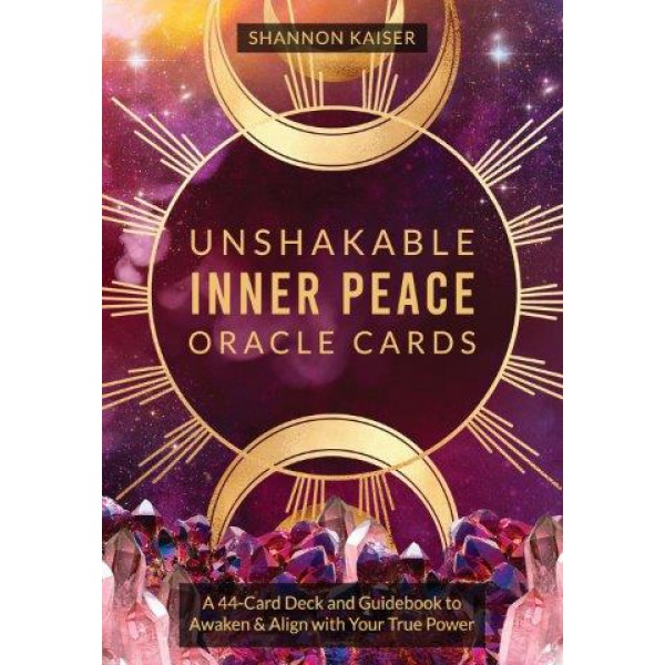 Unshakable Inner Peace Oracle Cards by Shannon Kaiser - ship in 10-20 business days, supplied by US partner