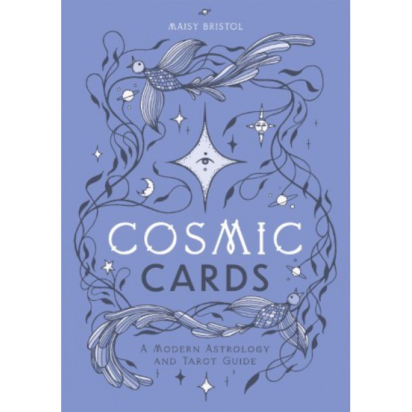 Cosmic Cards: A Modern Astrology and Tarot Guide by Maisy Bristol - ship in 10-20 business days, supplied by US partner