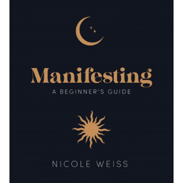 Manifesting: A Beginner's Guide to Attracting Your Best Life by Nicole Weiss - ship in 10-20 business days, supplied by US partner