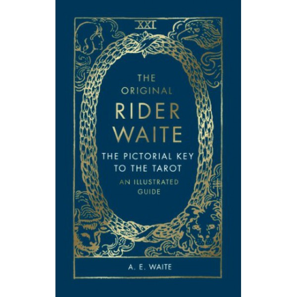 The Original Rider Waite: The Pictorial Key to the Tarot: An Illustrated Guide by A E Waite - ship in 10-20 business days, supplied by US partner