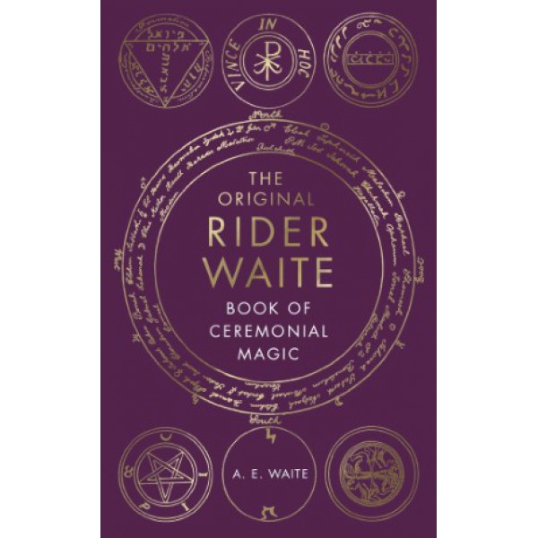 The Original Rider Waite Book of Ceremonial Magic by A. E. Waite - ship in 10-20 business days, supplied by US partner