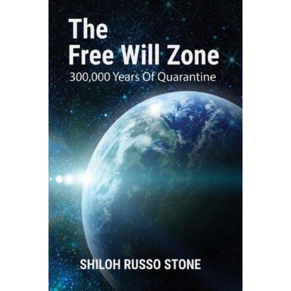 The Free Will Zone: 300,000 Years of Quarantine by Shiloh Russo Stone - ship in 10-20 business days, supplied by US partner