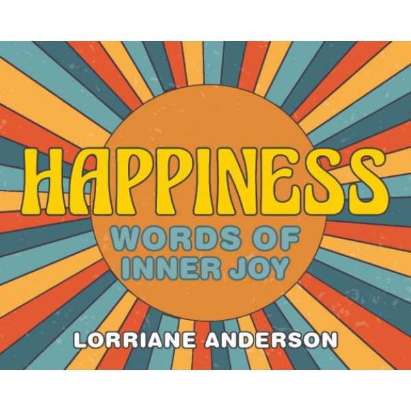 Happiness: Words of Inner Joy by Lorraine Anderson - ship in 10-20 business days, supplied by US partner