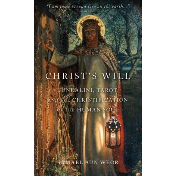 Christ's Will: Tarot, Kundalini, and the Christification of the Human Soul by Weor Samael Aun - ship in 10-20 business days, supplied by US partner