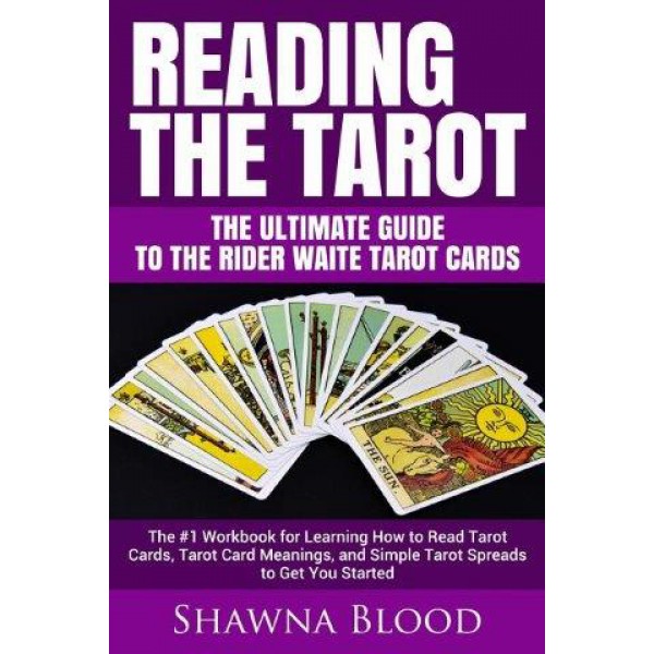 Reading the Tarot - the Ultimate Guide to the Rider Waite Tarot Cards by Shawna Blood - ship in 10-20 business days, supplied by US partner