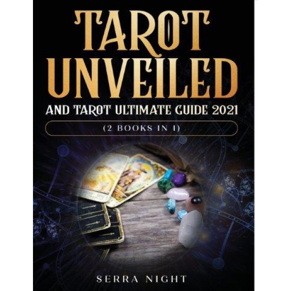 Tarot Unveiled AND Tarot Ultimate Guide 2021 (2 Books in 1!) by Serra Night - ship in 10-20 business days, supplied by US partner