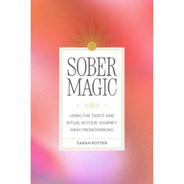 Sober Magic by Sarah Potter - ship in 10-20 business days, supplied by US partner
